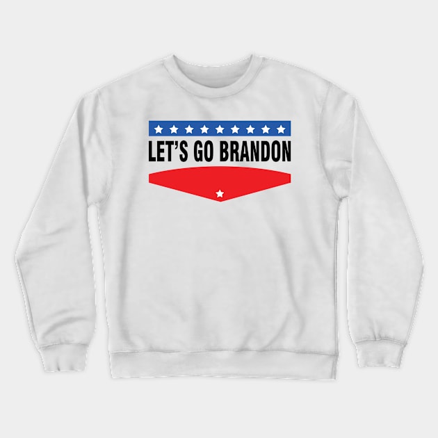 Let's Go Brandon Crewneck Sweatshirt by CanossaGraphics